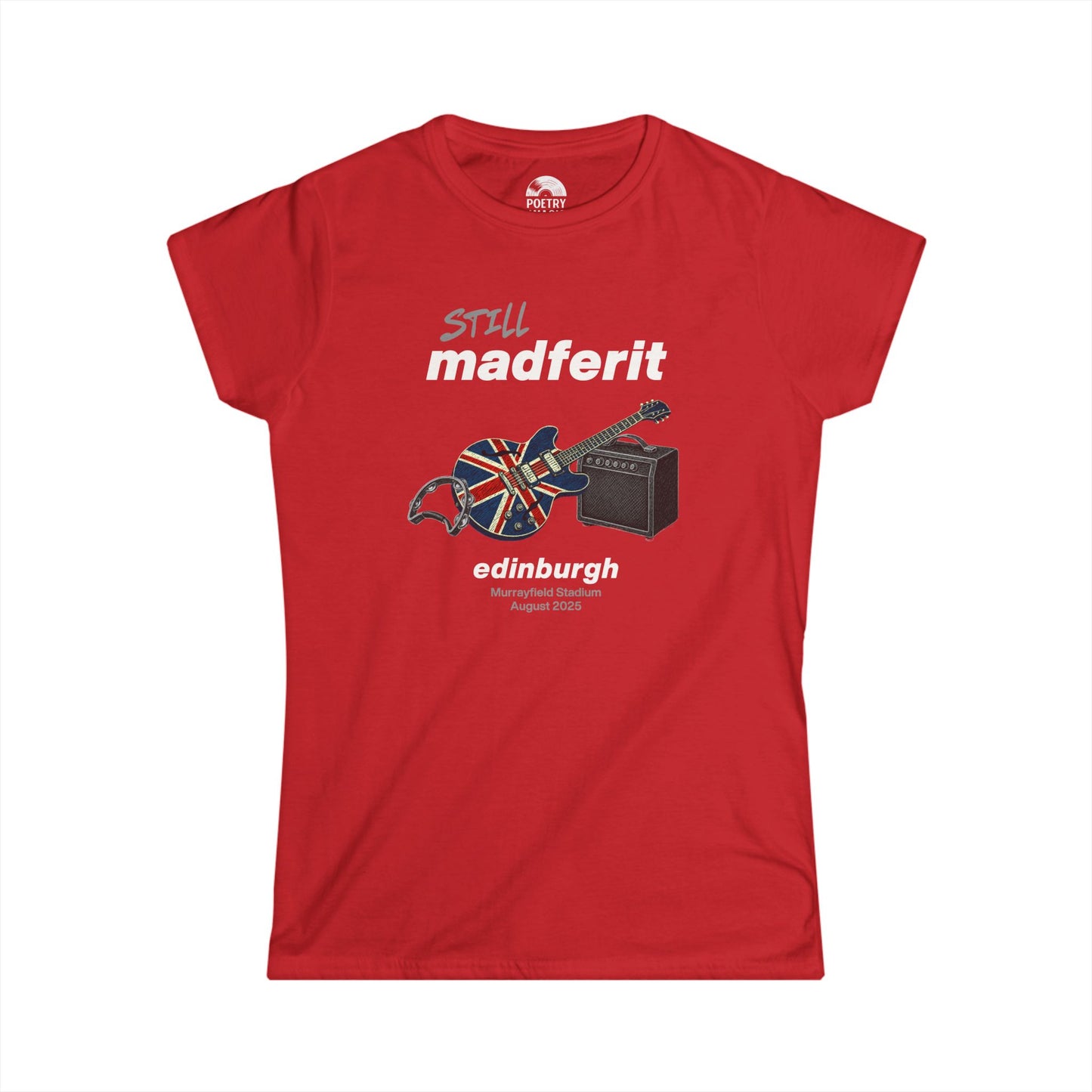 Still Madferit T-Shirt - Edinburgh '25 Britpop Reunion Women's Tee