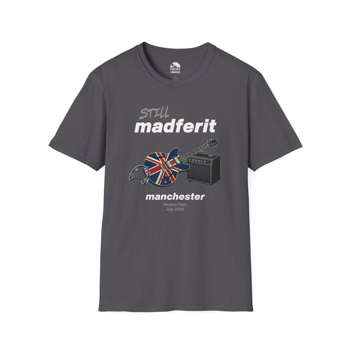Still Madferit T-Shirt - Manchester '25 Britpop Reunion Unisex Tee