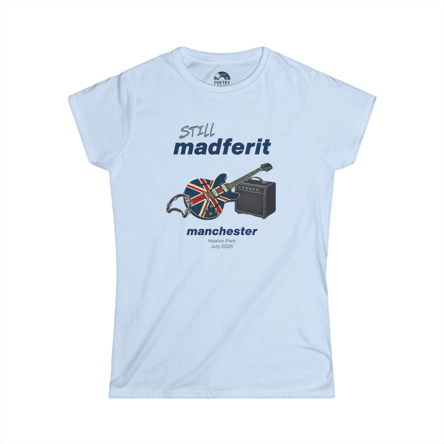 Still Madferit T-Shirt - Manchester '25 Britpop Reunion Women's Tee