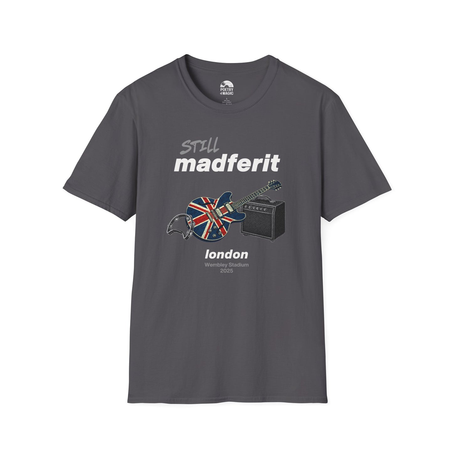 Still Madferit T-Shirt - London '25 Britpop Reunion Unisex Tee