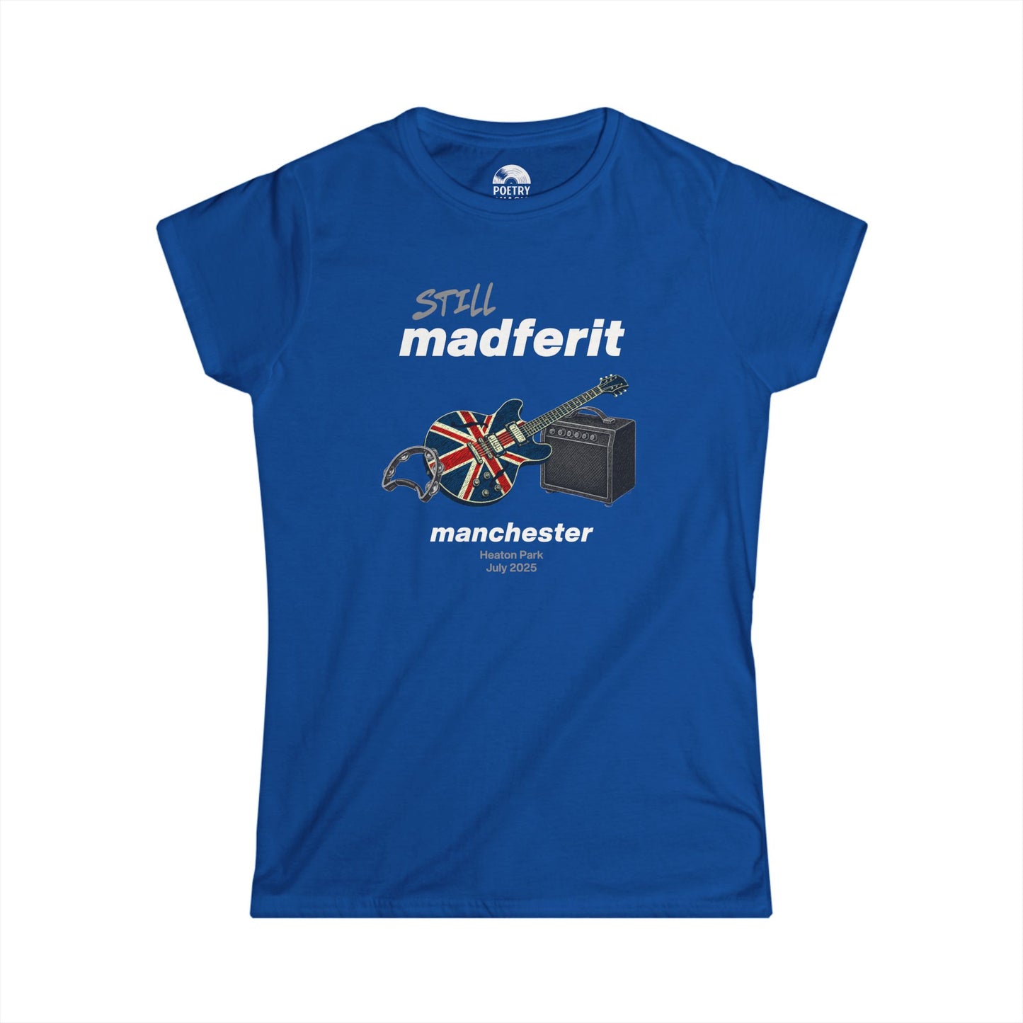 Still Madferit T-Shirt - Manchester '25 Britpop Reunion Women's Tee