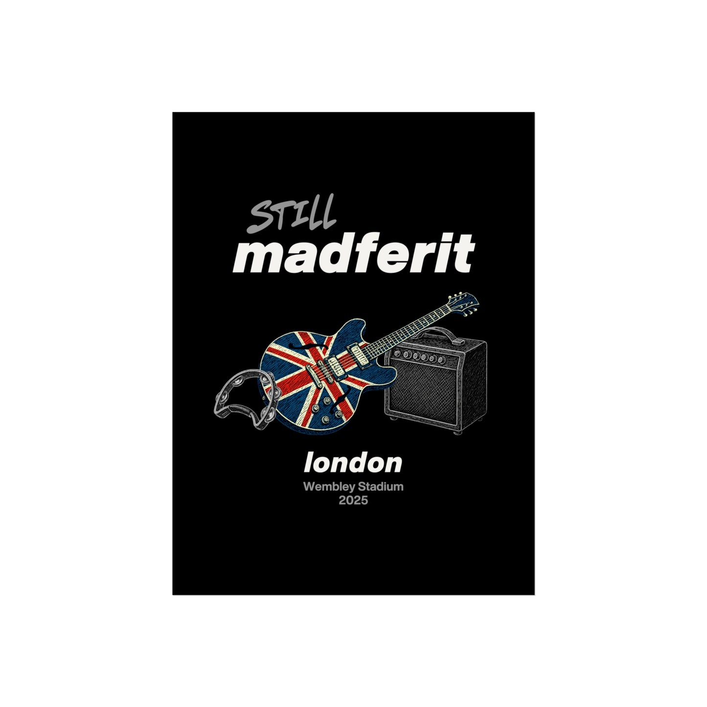 Still Madferit Poster - London '25 Britpop Reunion Fine Art Print