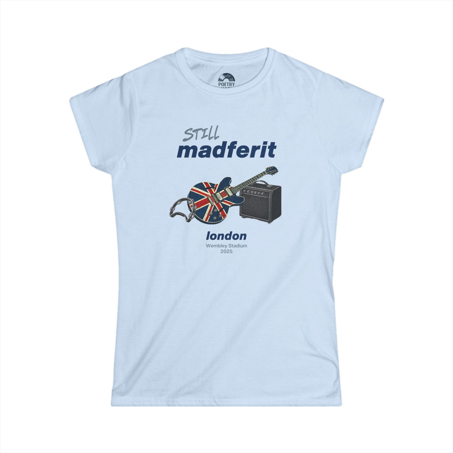 Still Madferit T-Shirt - London '25 Britpop Reunion Women's Tee