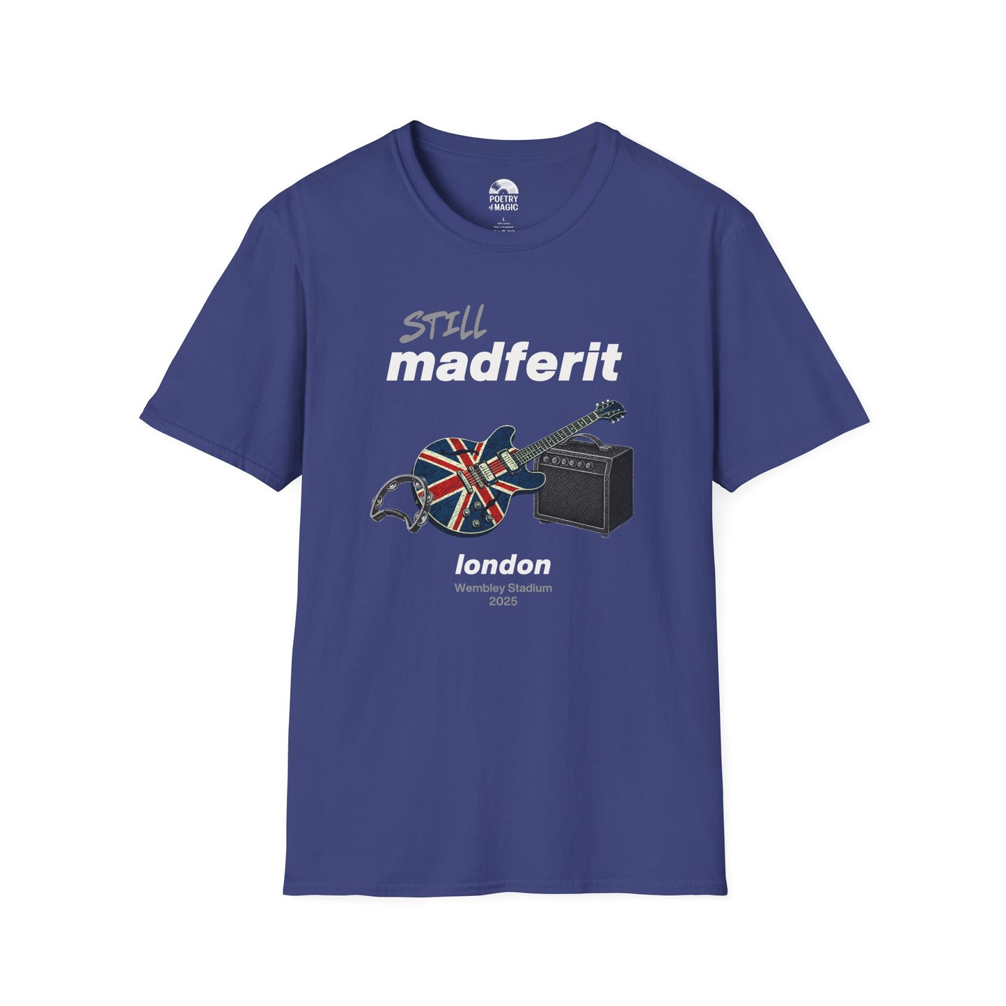 Still Madferit T-Shirt - London '25 Britpop Reunion Unisex Tee