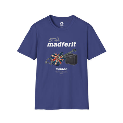 Still Madferit T-Shirt - London '25 Britpop Reunion Unisex Tee