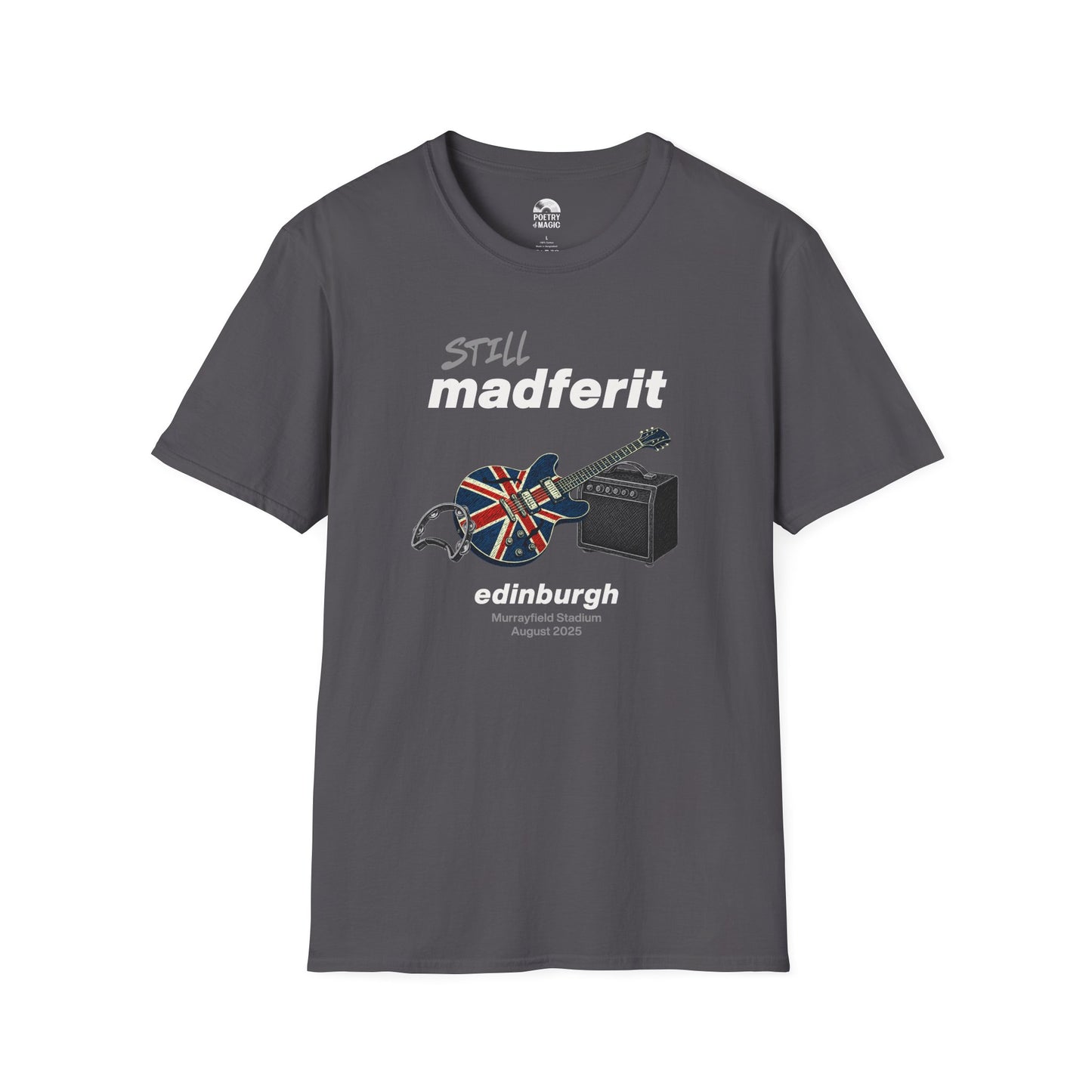 Still Madferit T-Shirt - Edinburgh '25 Britpop Reunion Unisex Tee