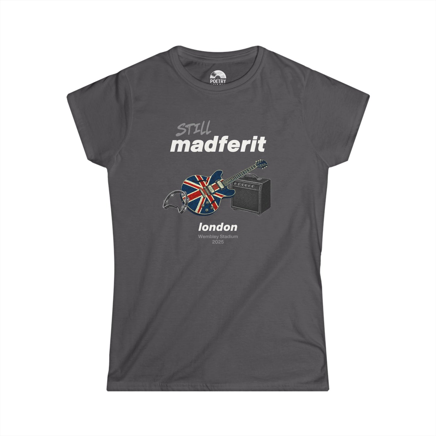 Still Madferit T-Shirt - London '25 Britpop Reunion Women's Tee