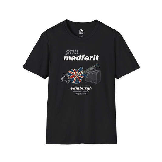Still Madferit T-Shirt - Edinburgh '25 Britpop Reunion Unisex Tee