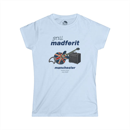 Still Madferit T-Shirt - Manchester '25 Britpop Reunion Women's Tee