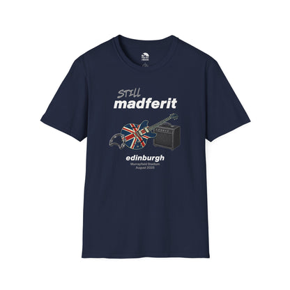 Still Madferit T-Shirt - Edinburgh '25 Britpop Reunion Unisex Tee