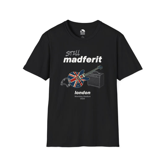 Still Madferit T-Shirt - London '25 Britpop Reunion Unisex Tee