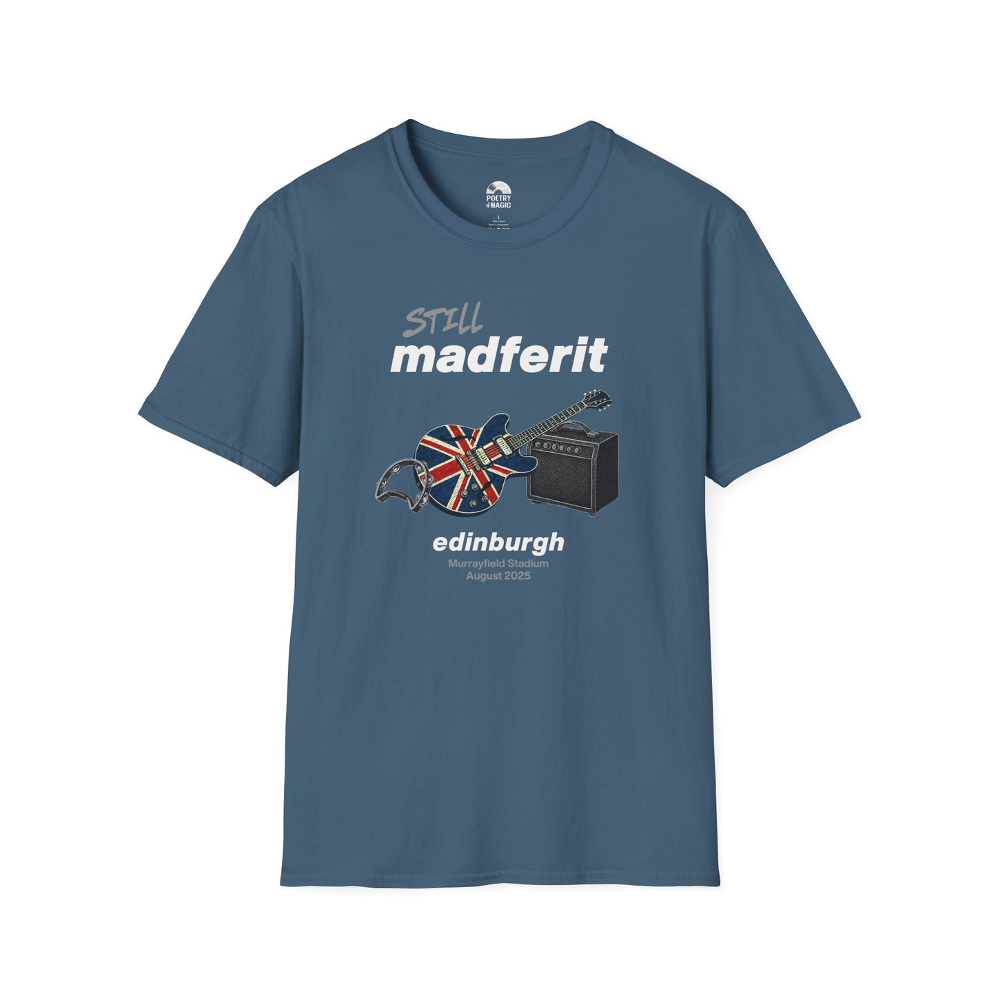Still Madferit T-Shirt - Edinburgh '25 Britpop Reunion Unisex Tee