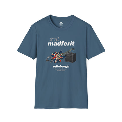 Still Madferit T-Shirt - Edinburgh '25 Britpop Reunion Unisex Tee