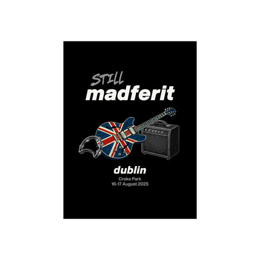 Still Madferit Poster - Dublin '25 Britpop Reunion Fine Art Print