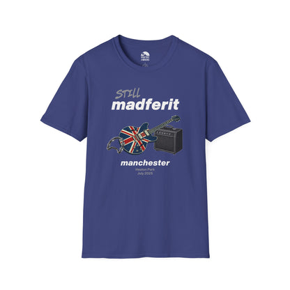 Still Madferit T-Shirt - Manchester '25 Britpop Reunion Unisex Tee