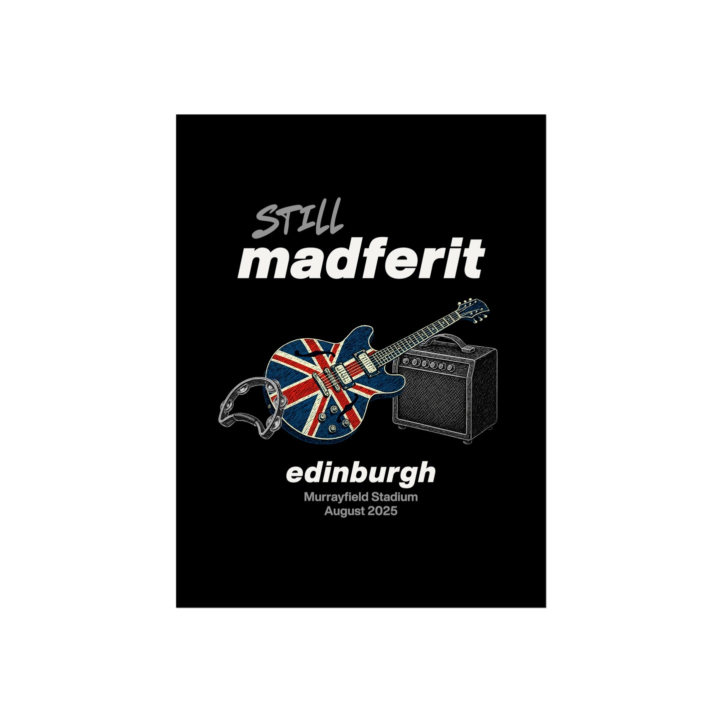 Still Madferit Poster - Edinburgh '25 Britpop Reunion Fine Art Print