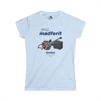 Still Madferit T-Shirt - London '25 Britpop Reunion Women's Tee