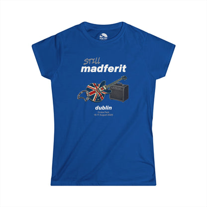Still Madferit T-Shirt - Dublin '25 Britpop Reunion Women's Tee