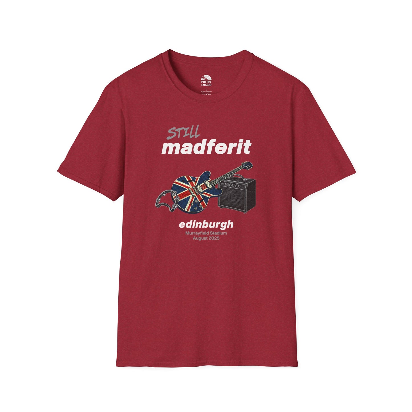 Still Madferit T-Shirt - Edinburgh '25 Britpop Reunion Unisex Tee