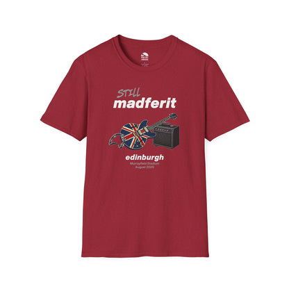 Still Madferit T-Shirt - Edinburgh '25 Britpop Reunion Unisex Tee