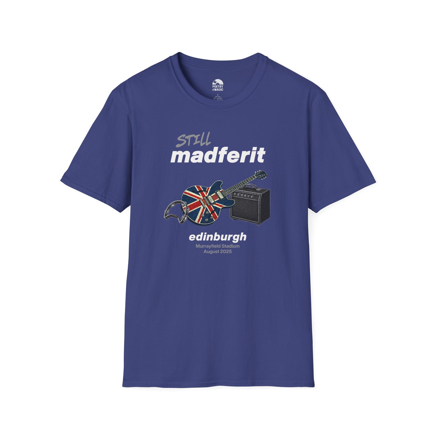 Still Madferit T-Shirt - Edinburgh '25 Britpop Reunion Unisex Tee