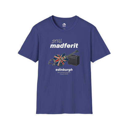 Still Madferit T-Shirt - Edinburgh '25 Britpop Reunion Unisex Tee