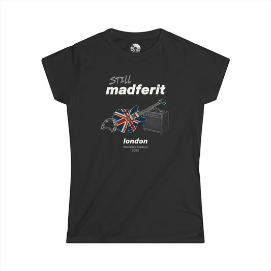Still Madferit T-Shirt - London '25 Britpop Reunion Women's Tee
