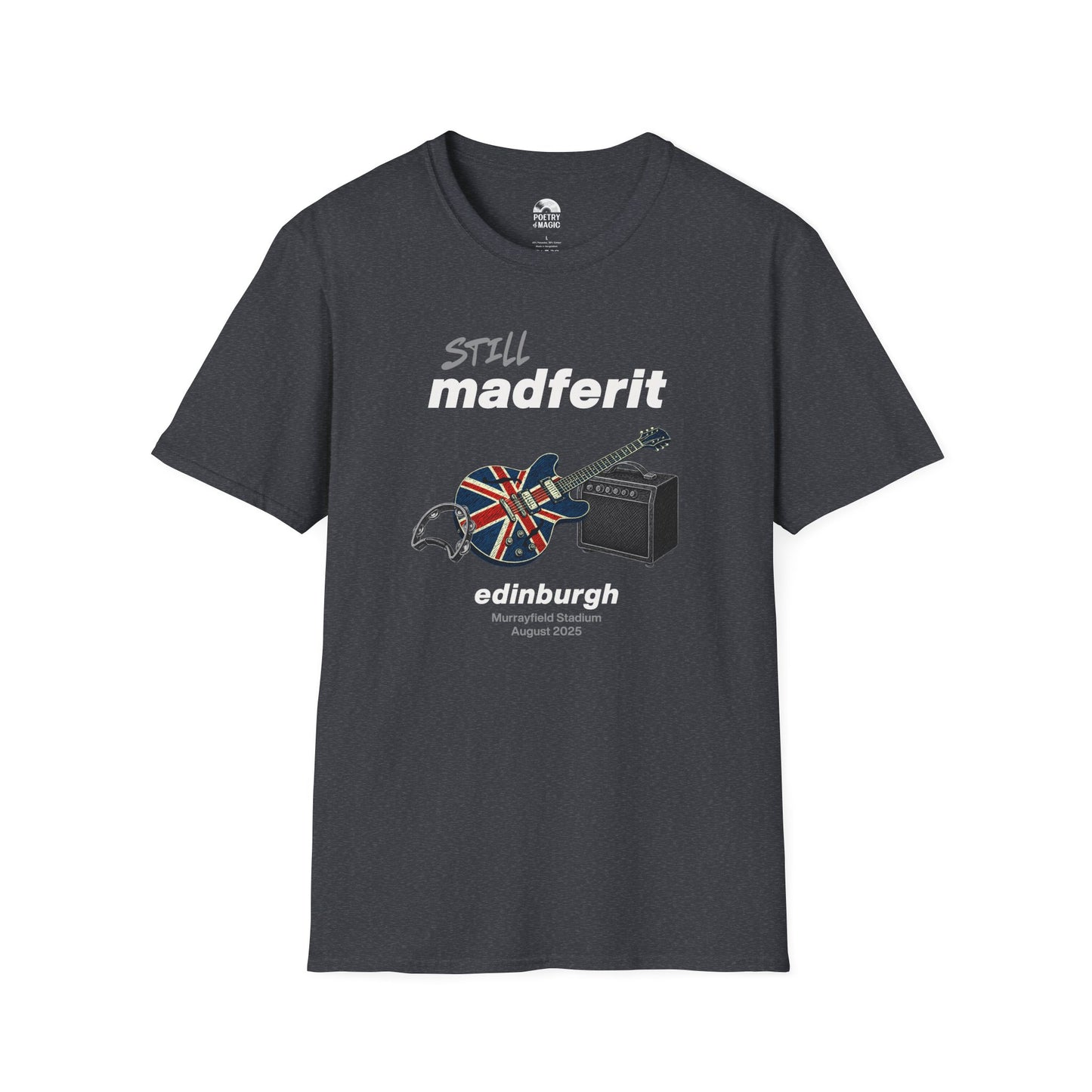 Still Madferit T-Shirt - Edinburgh '25 Britpop Reunion Unisex Tee