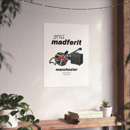 Still Madferit Poster - Manchester '25 Britpop Reunion Fine Art Print